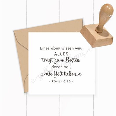 Bibelvers-STEMPEL Römer 8, 28 Alles trägt zum Besten derer bei, die Gott lieben - ST0107