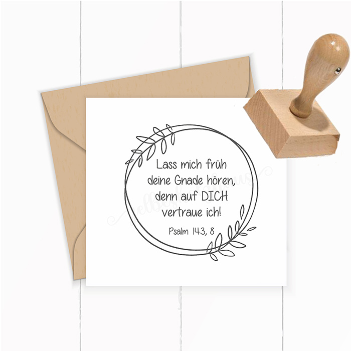 Bibelvers STEMPEL Blätterkranz "Psalm 143, 8 - auf DICH vertraue ich" 