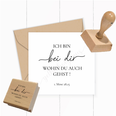 Bibelvers-STEMPEL "1.Mose 28,15 - Ich bin bei dir wohin du auch gehst!"