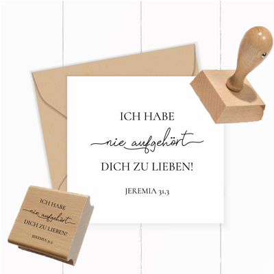 Bibelvers-STEMPEL "Jeremia 31,3 - Ich habe nie aufgehört dich zu lieben" 